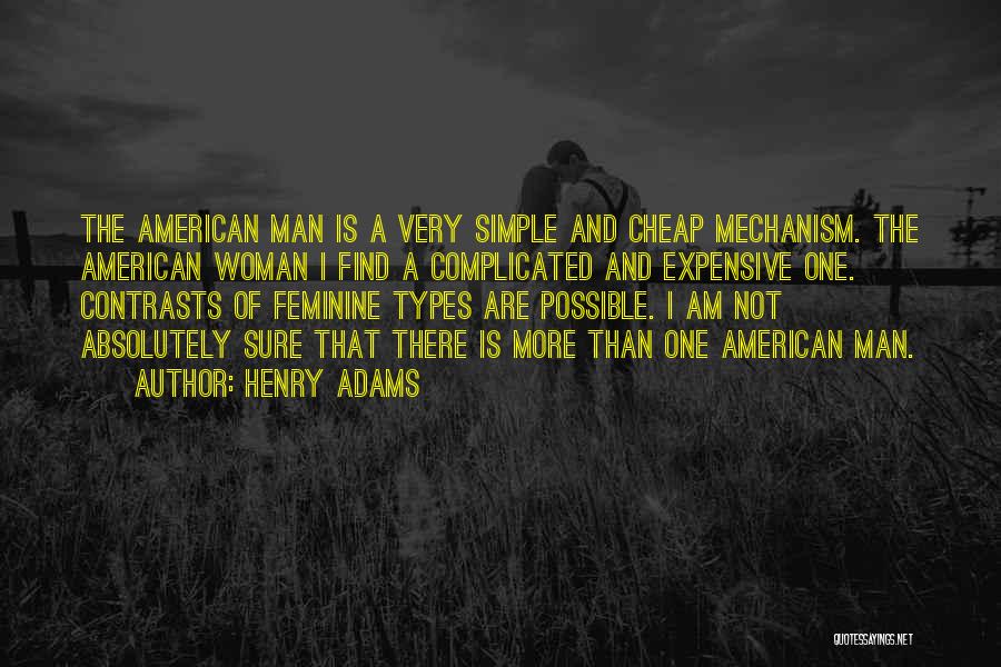 I'm A Simple Woman Quotes By Henry Adams