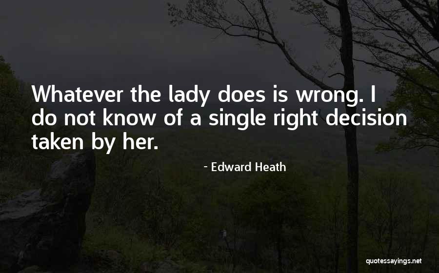 I'm A Single Lady Quotes By Edward Heath