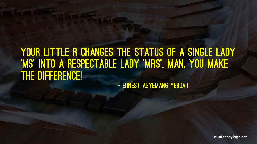 I'm A Single Lady Quotes By Ernest Agyemang Yeboah