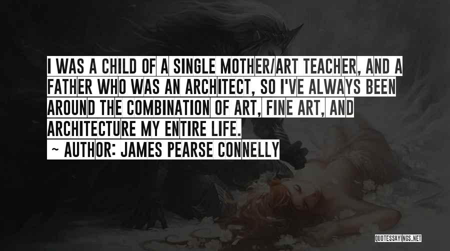 I'm A Single Mother Quotes By James Pearse Connelly
