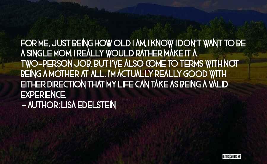 I'm A Single Mother Quotes By Lisa Edelstein