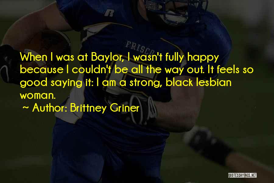 I'm A Strong Black Woman Quotes By Brittney Griner