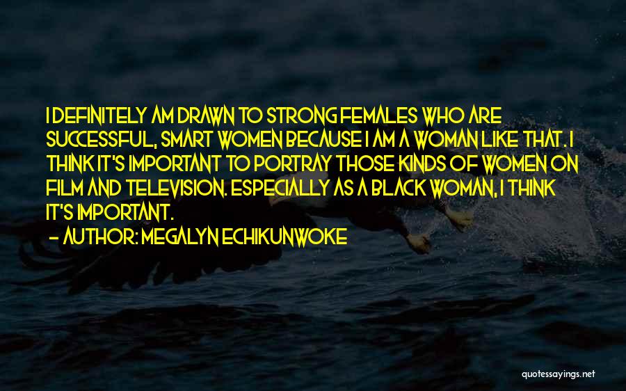 I'm A Strong Black Woman Quotes By Megalyn Echikunwoke