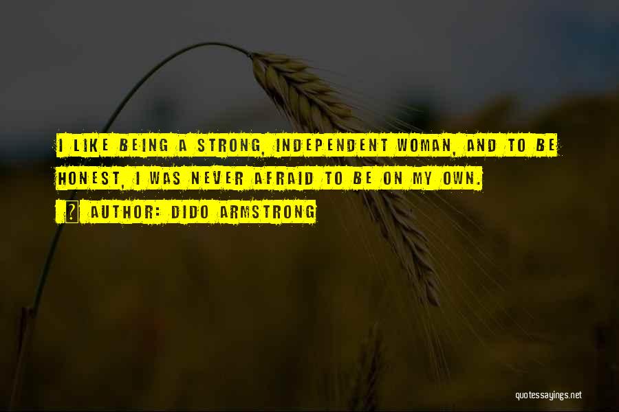 I'm A Strong Independent Woman Quotes By Dido Armstrong