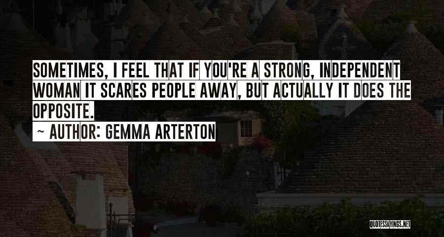 I'm A Strong Independent Woman Quotes By Gemma Arterton