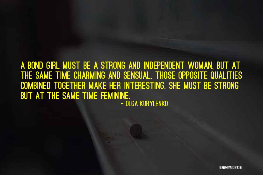 I'm A Strong Independent Woman Quotes By Olga Kurylenko