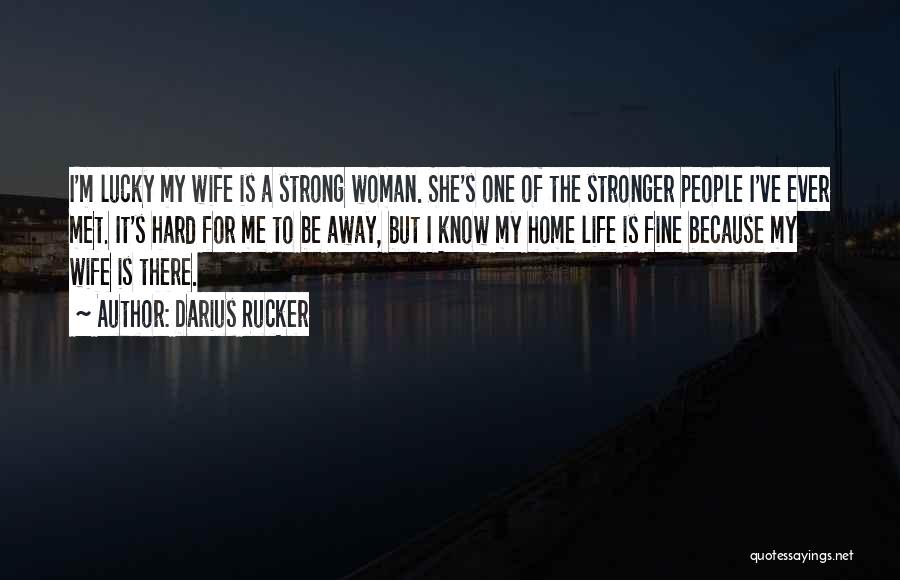 I'm A Strong Woman Quotes By Darius Rucker