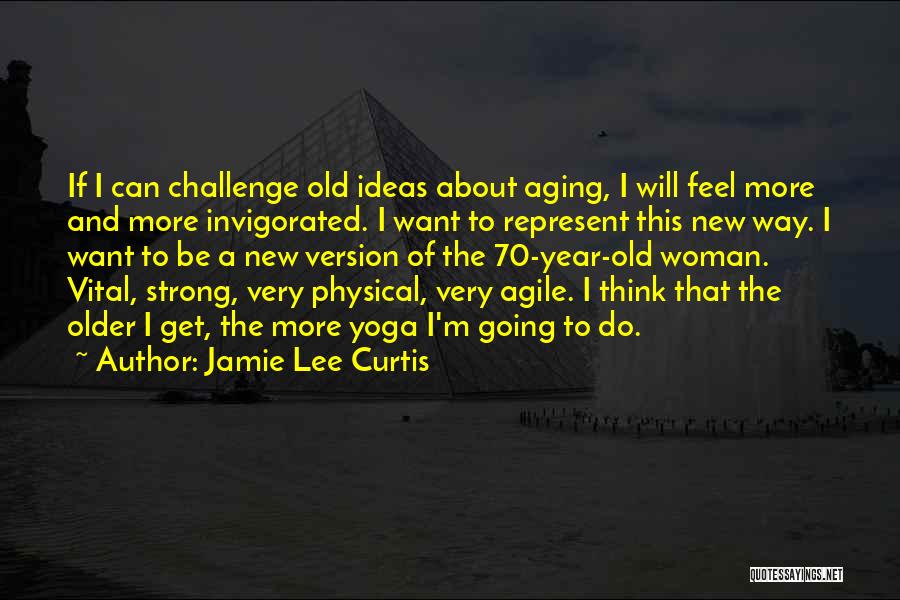 I'm A Strong Woman Quotes By Jamie Lee Curtis