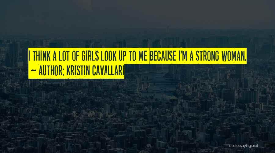 I'm A Strong Woman Quotes By Kristin Cavallari