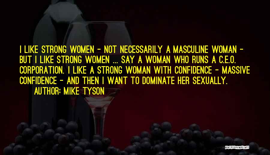 I'm A Strong Woman Quotes By Mike Tyson