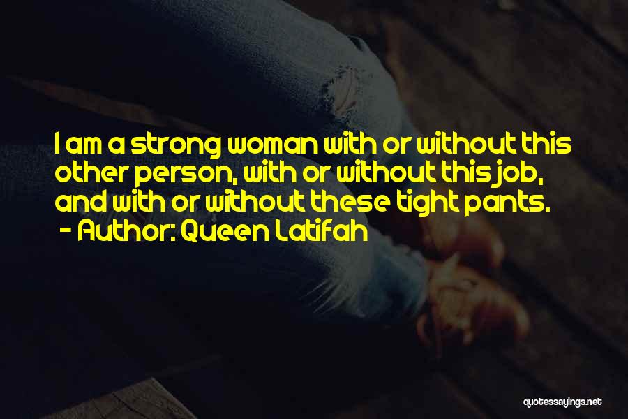 I'm A Strong Woman Quotes By Queen Latifah