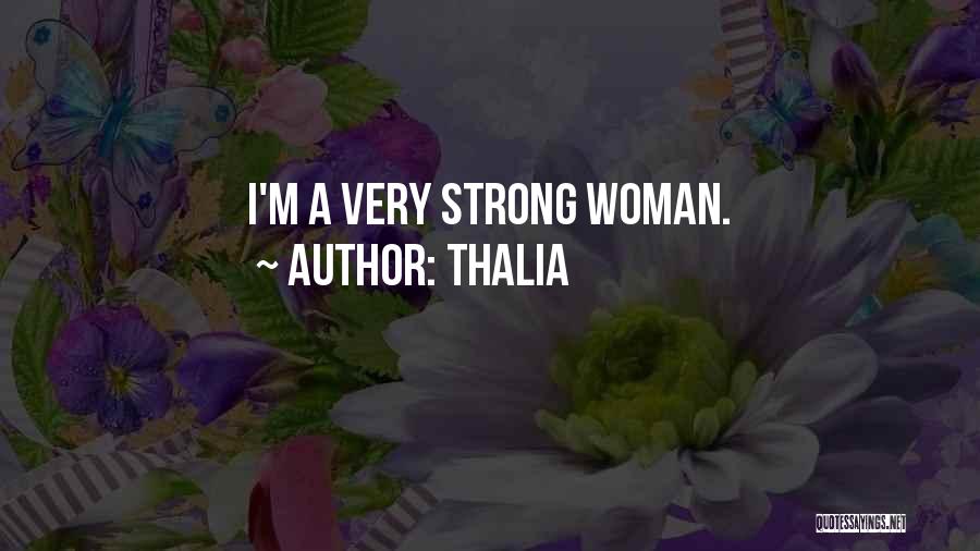 I'm A Strong Woman Quotes By Thalia