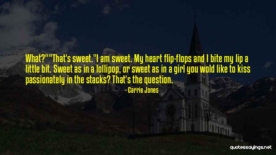 I'm A Sweet Girl Quotes By Carrie Jones