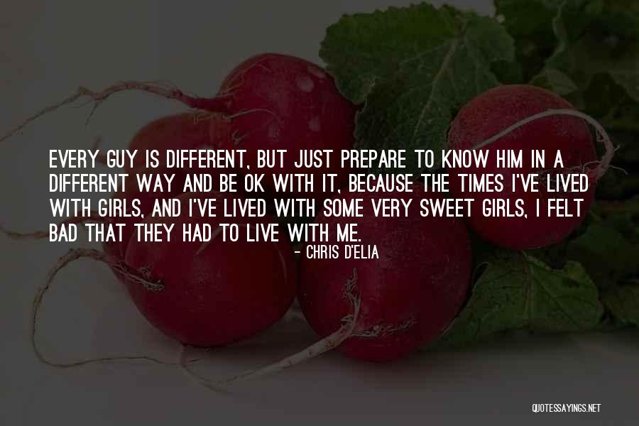 I'm A Sweet Girl Quotes By Chris D'Elia