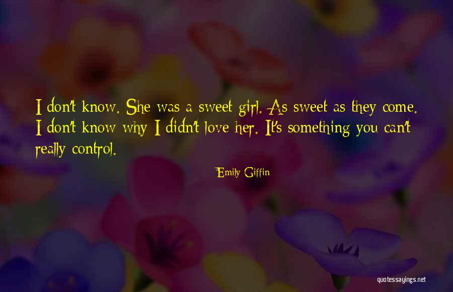 I'm A Sweet Girl Quotes By Emily Giffin