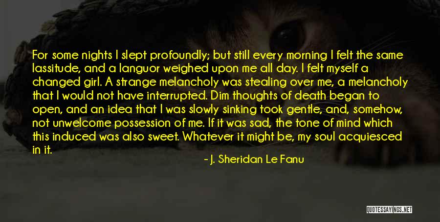 I'm A Sweet Girl Quotes By J. Sheridan Le Fanu I'm A Sweet Girl Quotes By J. Sheridan Le Fanu