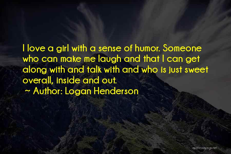 I'm A Sweet Girl Quotes By Logan Henderson
