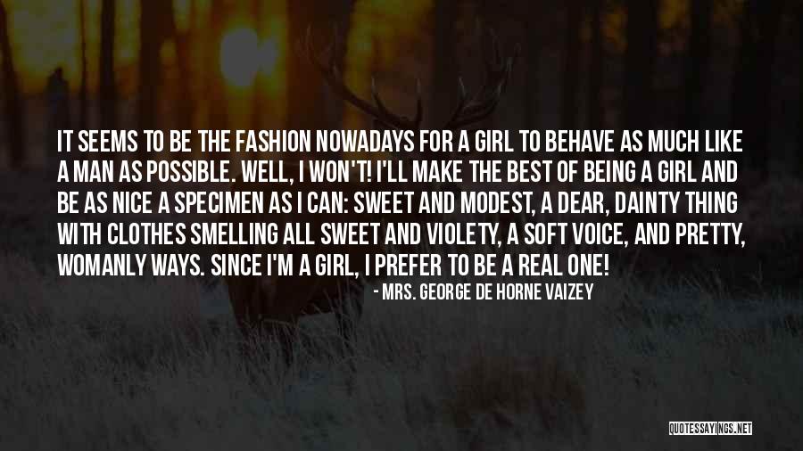 I'm A Sweet Girl Quotes By Mrs. George De Horne Vaizey I'm A Sweet Girl Quotes By Mrs. George De Horne Vaizey