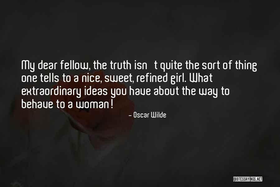 I'm A Sweet Girl Quotes By Oscar Wilde