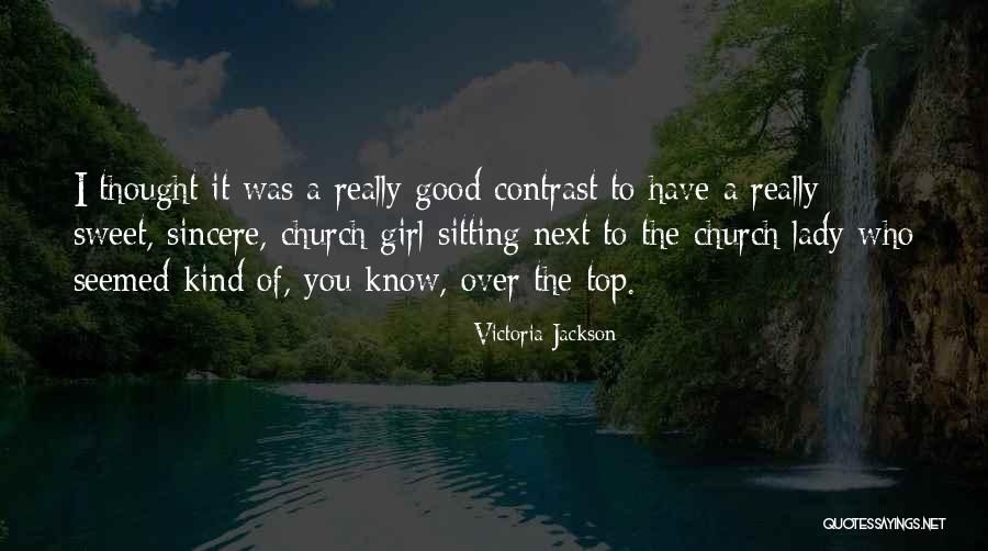 I'm A Sweet Girl Quotes By Victoria Jackson I'm A Sweet Girl Quotes By Victoria Jackson