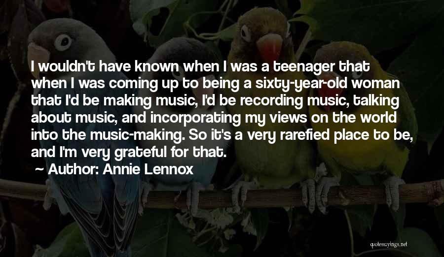 I'm A Teenager Quotes By Annie Lennox