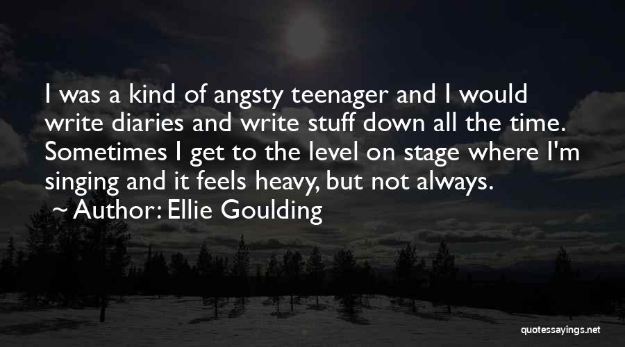 I'm A Teenager Quotes By Ellie Goulding