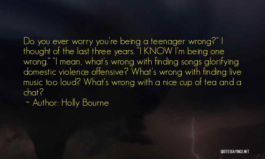 I'm A Teenager Quotes By Holly Bourne