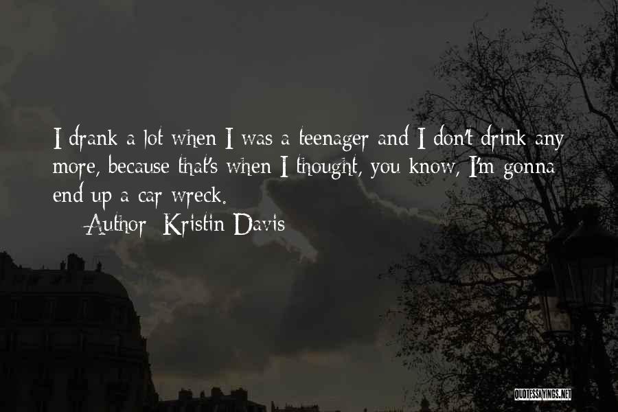 I'm A Teenager Quotes By Kristin Davis
