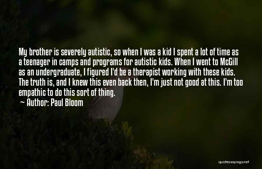 I'm A Teenager Quotes By Paul Bloom