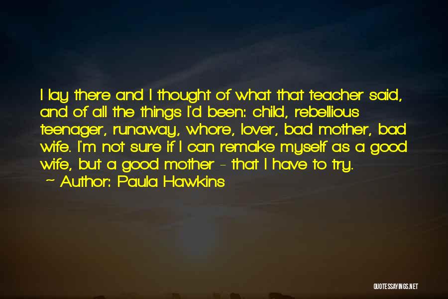 I'm A Teenager Quotes By Paula Hawkins
