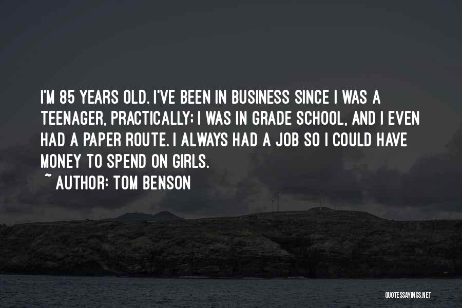 I'm A Teenager Quotes By Tom Benson