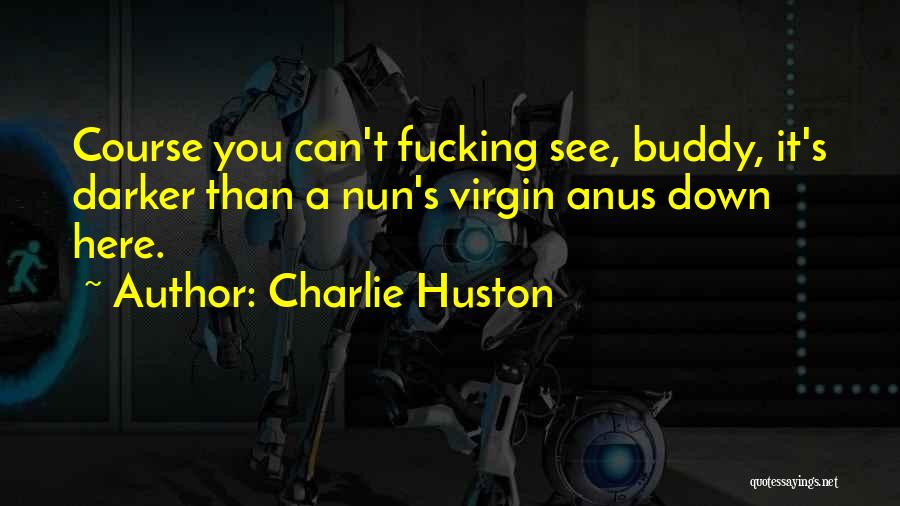 I'm A Virgin Funny Quotes By Charlie Huston