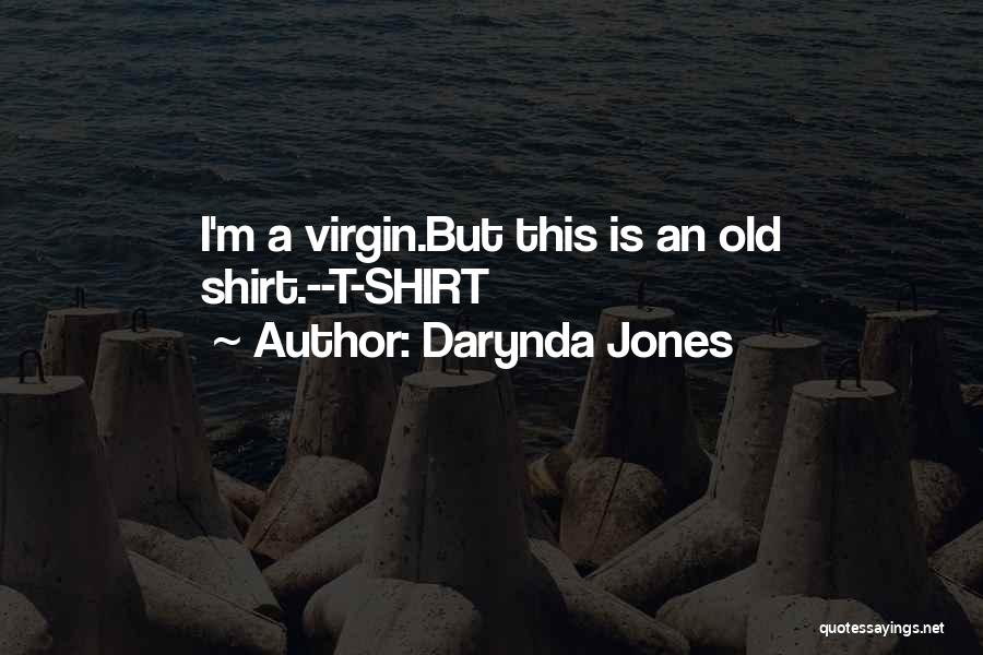 I'm A Virgin Quotes By Darynda Jones