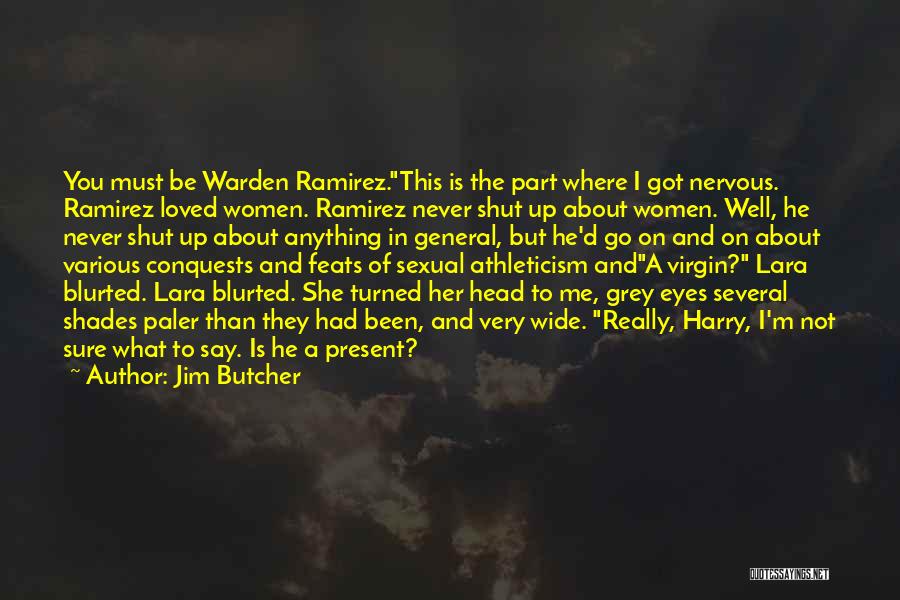 I'm A Virgin Quotes By Jim Butcher
