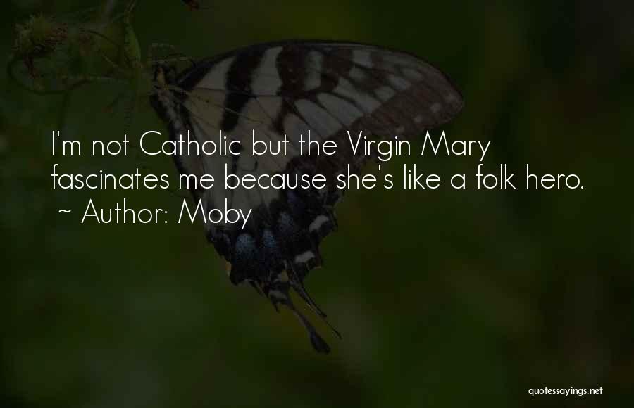 I'm A Virgin Quotes By Moby