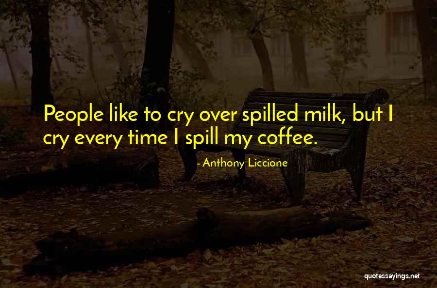 I'm A Whiner Quotes By Anthony Liccione