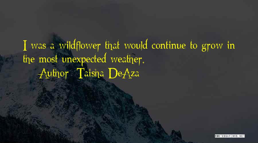 I'm A Wildflower Quotes By Taisha DeAza