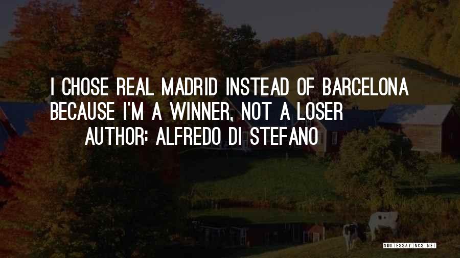 I'm A Winner Quotes By Alfredo Di Stefano