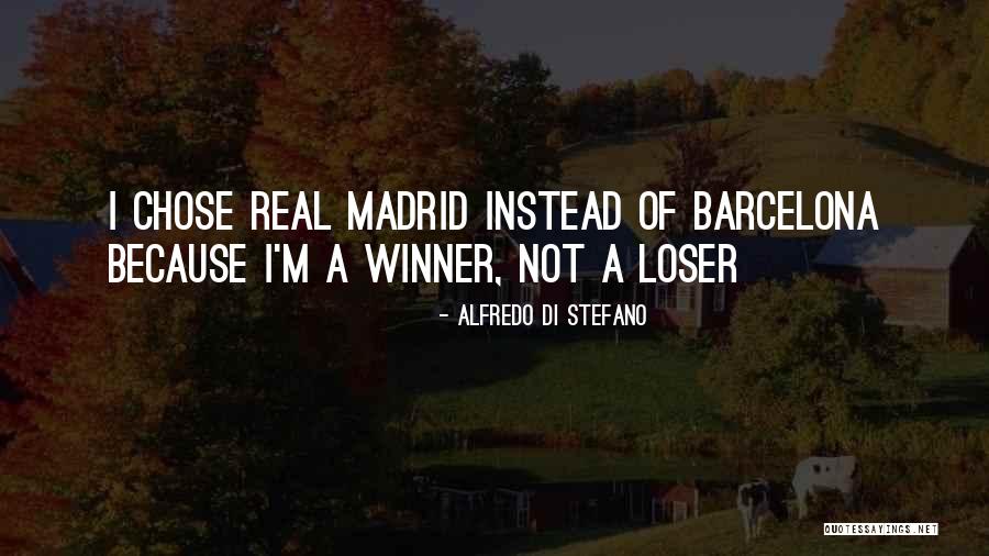 I'm A Winner Quotes By Alfredo Di Stefano