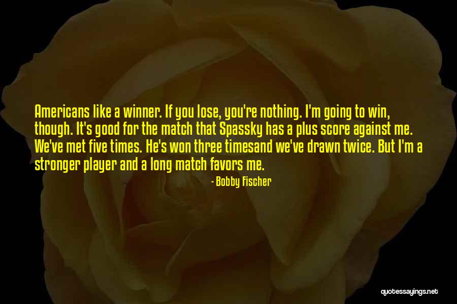 I'm A Winner Quotes By Bobby Fischer