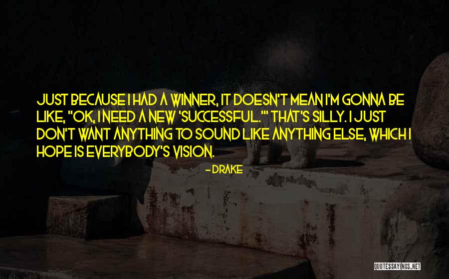 I'm A Winner Quotes By Drake