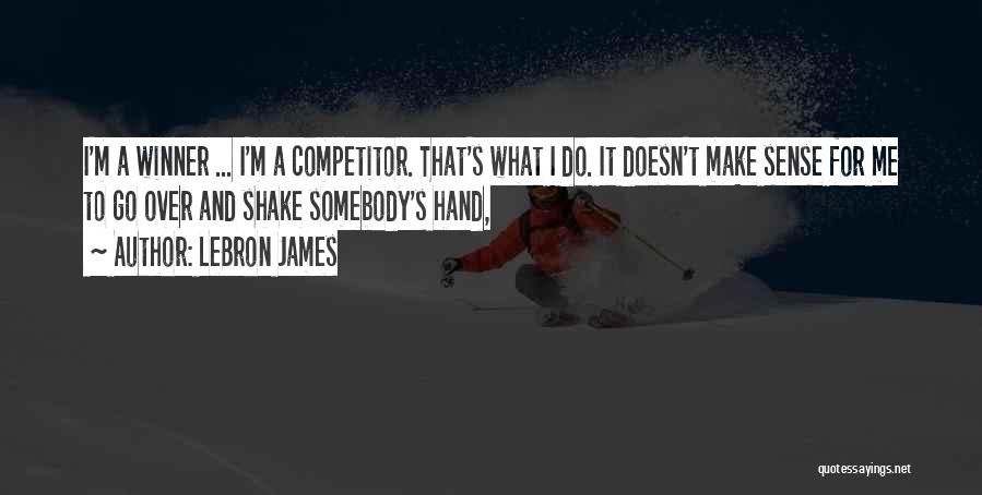 I'm A Winner Quotes By LeBron James