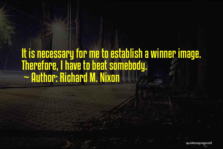 I'm A Winner Quotes By Richard M. Nixon
