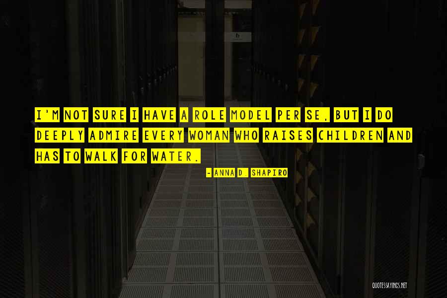 I'm A Woman Quotes By Anna D. Shapiro I'm A Woman Quotes By Anna D. Shapiro