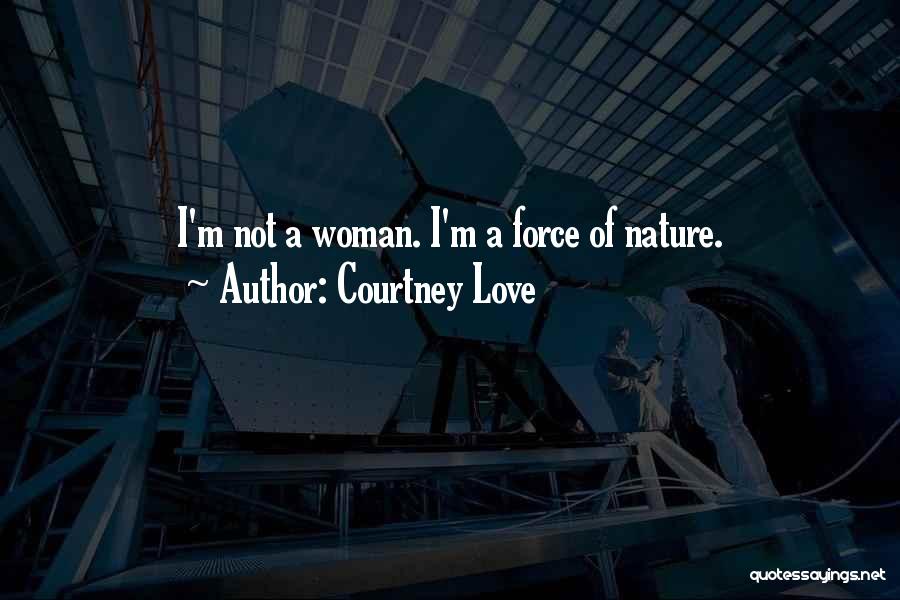 I'm A Woman Quotes By Courtney Love