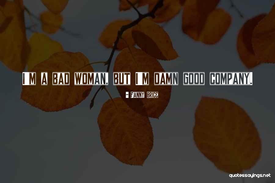 I'm A Woman Quotes By Fanny Brice I'm A Woman Quotes By Fanny Brice