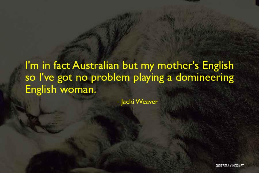 I'm A Woman Quotes By Jacki Weaver