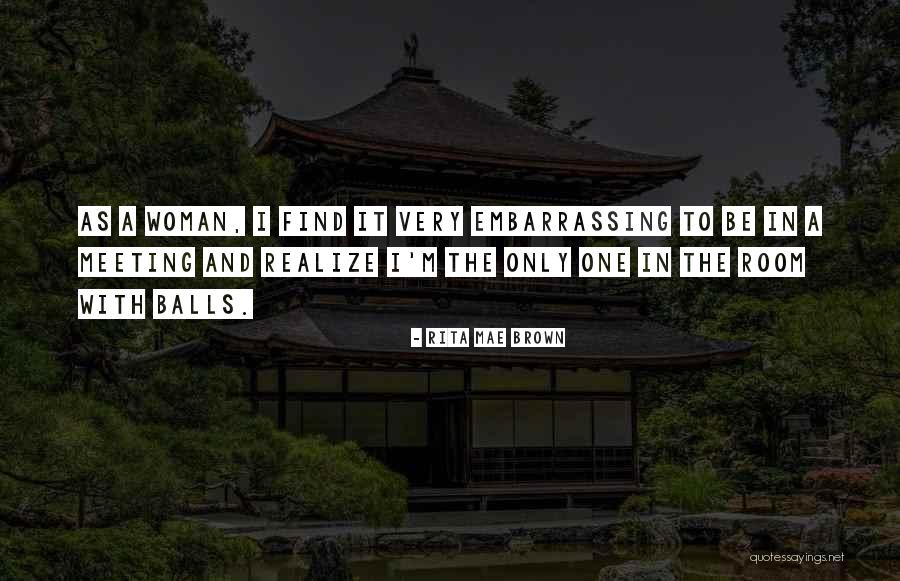 I'm A Woman Quotes By Rita Mae Brown I'm A Woman Quotes By Rita Mae Brown