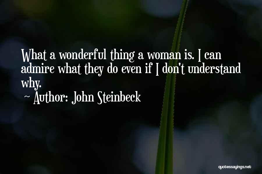 I'm A Wonderful Woman Quotes By John Steinbeck