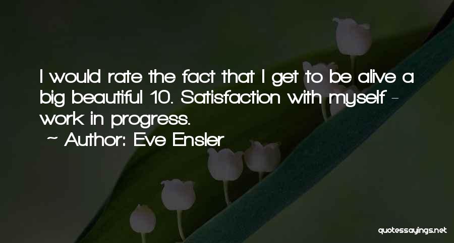 I'm A Work In Progress Quotes By Eve Ensler